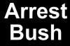 arrest bush