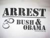 Arrest Bush and Obama Shirts