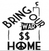 Bring Our War Dollars Home
